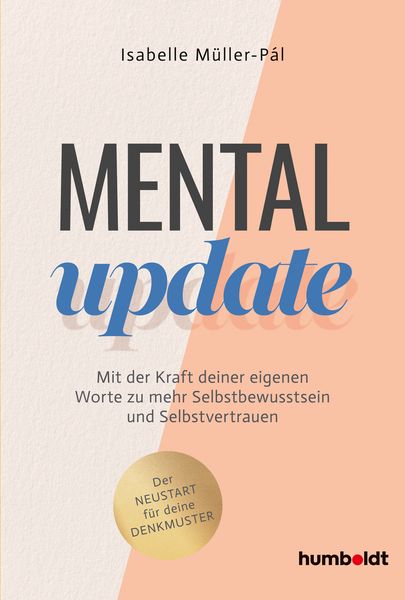 Mental Update, Taschenbuch von Isabelle Müller-Pál, Humboldt Verlag, 978-3-8426-4283-6
