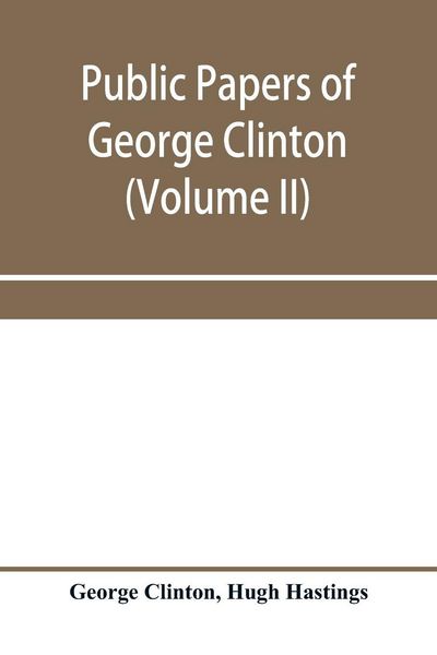 Produktbild: Public papers of George Clinton, first governor of New York, 1777-1795, 1801-1804 (Volume II)