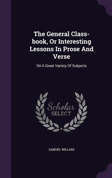 Produktbild: The General Class-book, Or Interesting Lessons In Prose And Verse