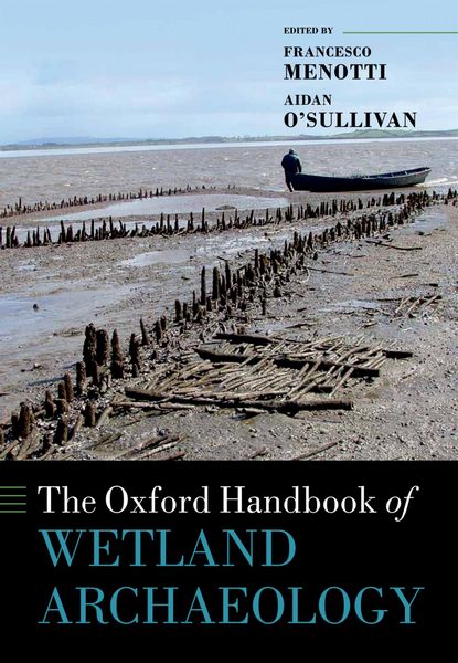 Produktbild: The Oxford Handbook of Wetland Archaeology