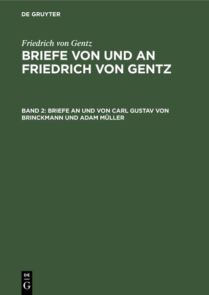 Produktbild: Briefe an und von Carl Gustav von Brinckmann und Adam M&uuml;ller