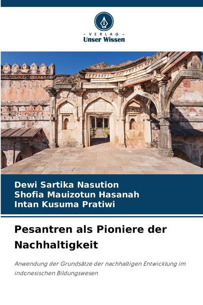 Pesantren als Pioniere der Nachhaltigkeit, Taschenbuch von Dewi Sartika Nasution , Shofia Mauizotun Hasanah , Intan Kusuma Pratiwi, Verlag Unser