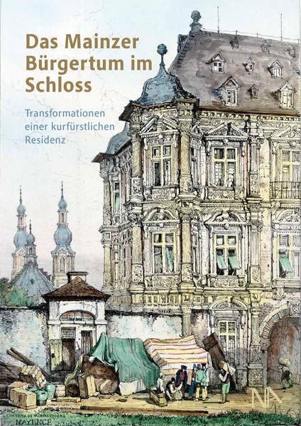 Produktbild: Das Mainzer B&uuml;rgertum im Schloss