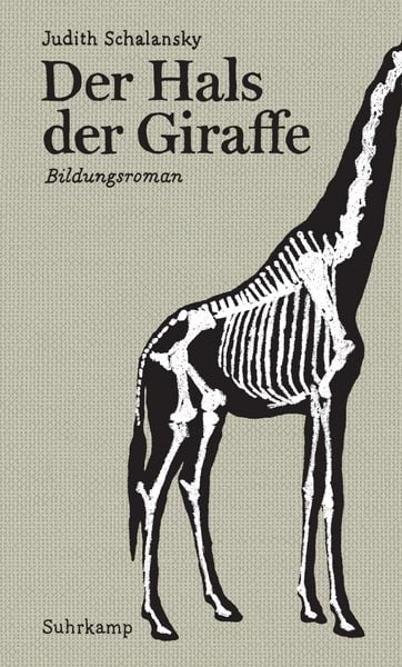 Der Hals der Giraffe, Gebundene Ausgabe von Judith Schalansky, Suhrkamp, 978-3-518-42177-2
