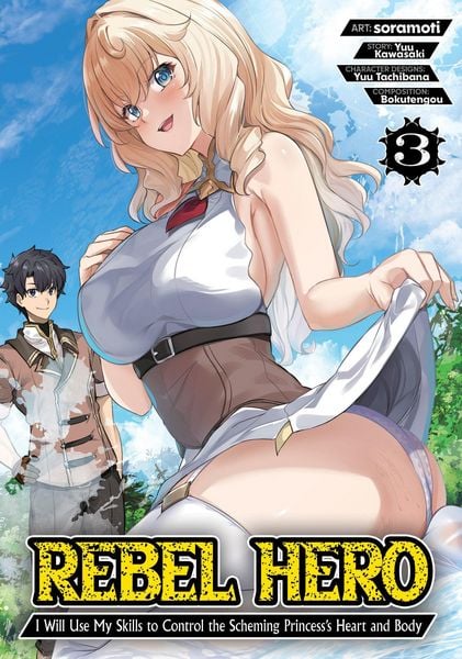 Produktbild: Rebel Hero: I Will Use My Skills to Control the Scheming Princess's Heart and Body (Manga) Vol. 3