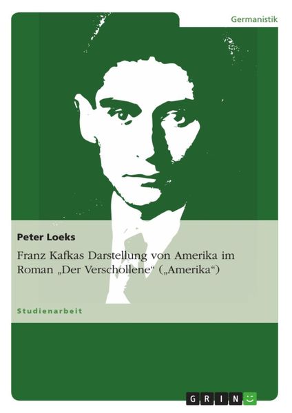 Produktbild: Franz Kafkas Darstellung von Amerika im Roman 'Der Verschollene' ('Amerika')