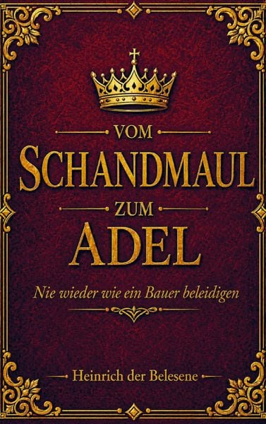 Produktbild: Vom Schandmaul zum Adel - Nie wieder wie ein Bauer beleidigen
