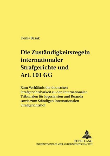 Produktbild: Die Zust&auml;ndigkeitsregeln internationaler Strafgerichte und Art. 101 GG