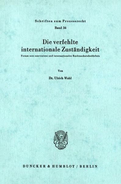 Die verfehlte internationale Zuständigkeit., Taschenbuch von Ulrich Wahl, Duncker & Humblot, 9783428030668