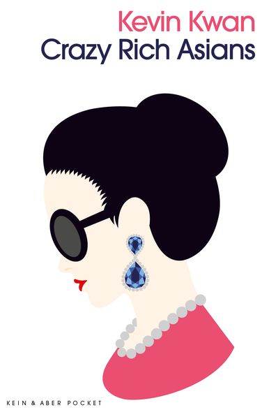 Crazy Rich Asians, Taschenbuch von Kevin Kwan, Kein & Aber