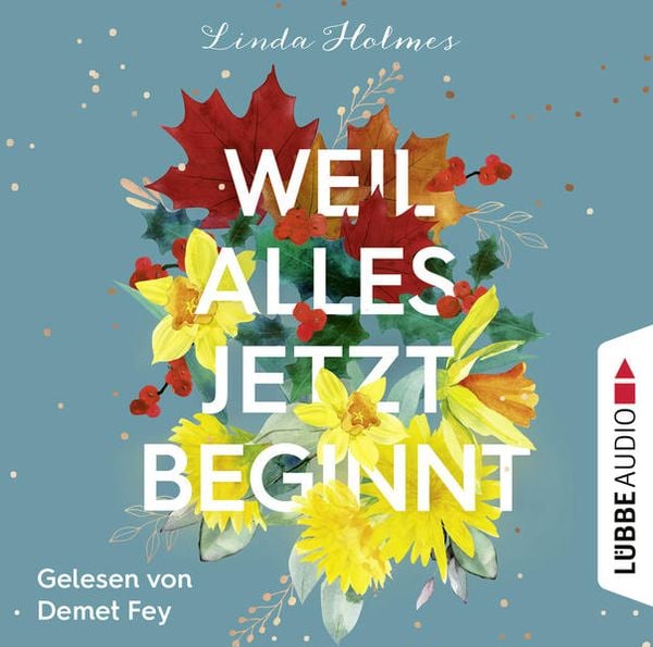 Weil alles jetzt beginnt - Linda Holmes, Download, 9783838795713