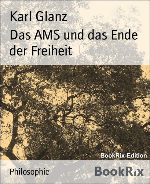 Produktbild: Das AMS und das Ende der Freiheit