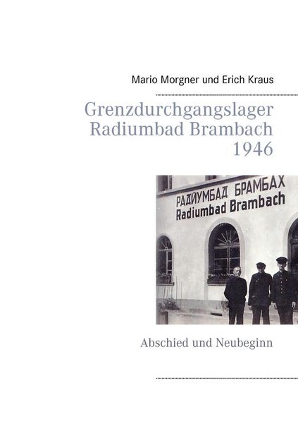 Produktbild: Grenzdurchgangslager Radiumbad Brambach 1946