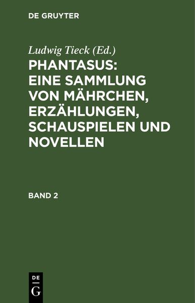 Produktbild: Phantasus: Eine Sammlung von M&auml;hrchen, Erz&auml;hlungen, Schauspielen und Novellen