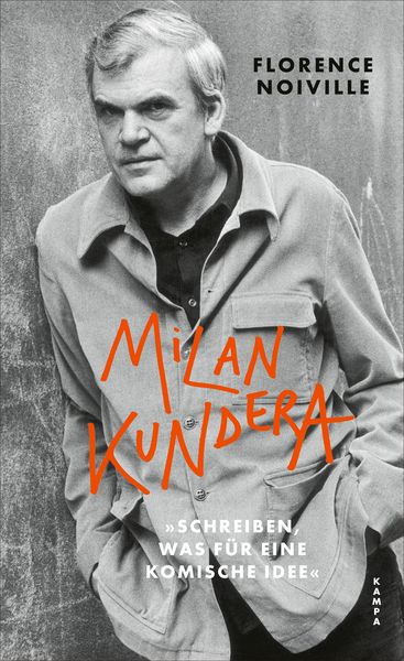 Produktbild: Milan Kundera. &raquo;Schreiben, was f&uuml;r eine komische Idee&laquo;