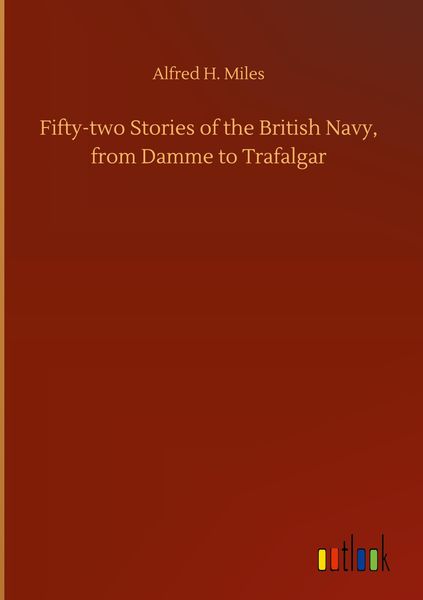Produktbild: Fifty-two Stories of the British Navy, from Damme to Trafalgar