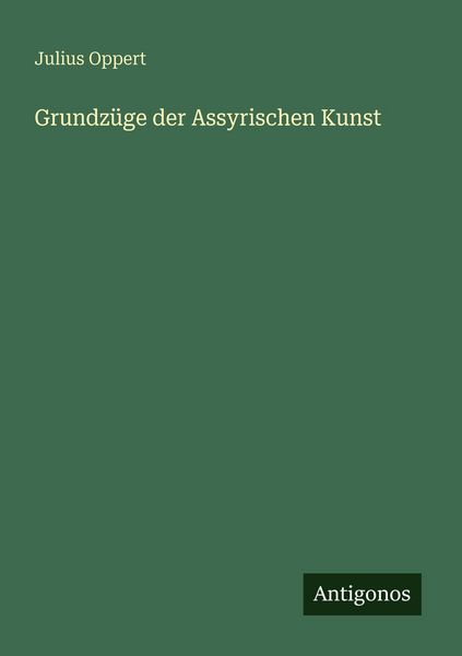 Produktbild: Grundz&uuml;ge der Assyrischen Kunst