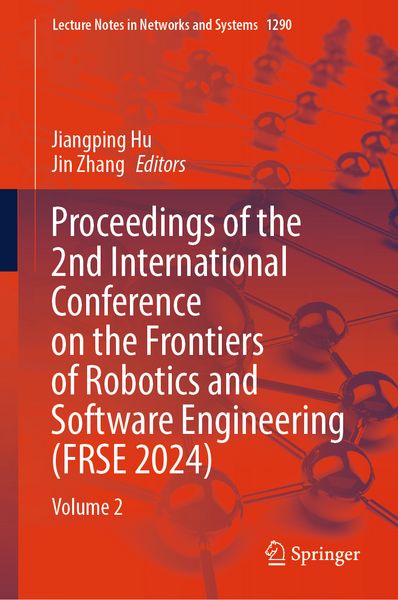 Produktbild: Proceedings of the 2nd International Conference on the Frontiers of Robotics and Software Engineering (FRSE 2024)