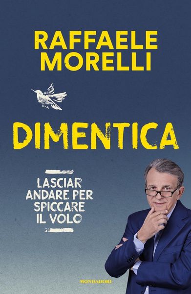 Produktbild: Dimentica. Lasciar andare per spiccare il volo