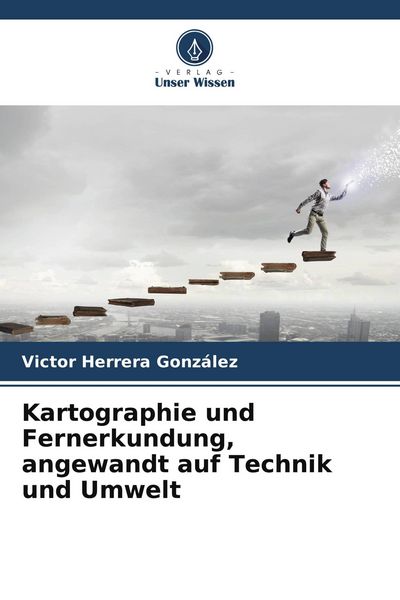 Produktbild: Kartographie und Fernerkundung, angewandt auf Technik und Umwelt