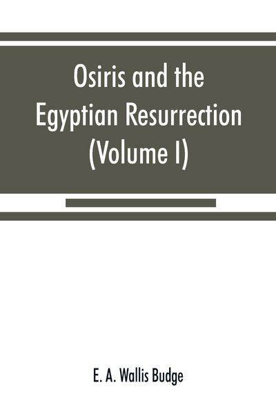 Produktbild: Osiris and the Egyptian resurrection (Volume I)