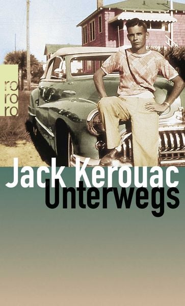Unterwegs, Taschenbuch von Jack Kerouac, Rowohlt Taschenbuch, 978-3-499-22225-2
