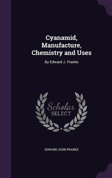 Produktbild: Cyanamid, Manufacture, Chemistry and Uses