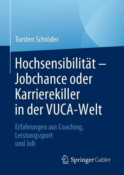 Produktbild: Hochsensibilit&auml;t - Jobchance oder Karrierekiller in der VUCA-Welt