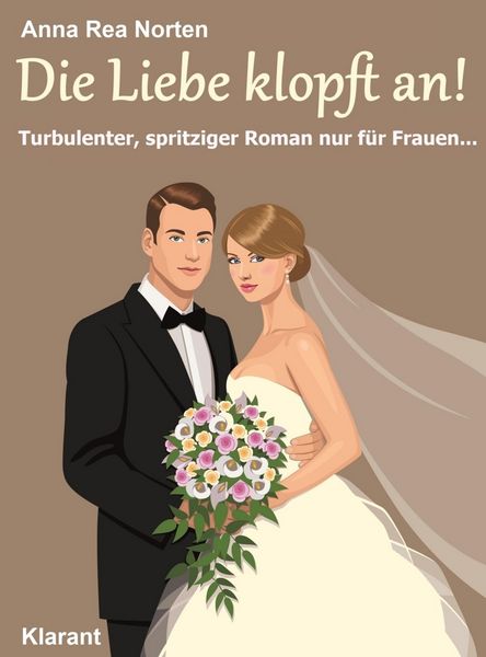 Produktbild: Die Liebe klopft an! Turbulenter, witziger Liebesroman - Liebe, Leidenschaft und Eifersucht ...