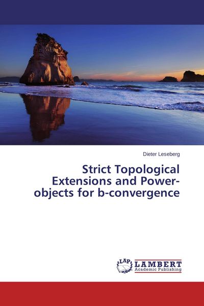 Produktbild: Strict Topological Extensions and Power-objects for b-convergence