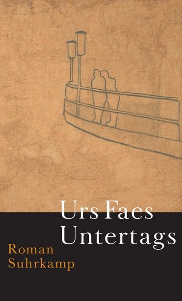 Untertags, Gebundene Ausgabe von Urs Faes, Suhrkamp, 9783518429488