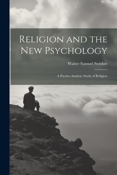 Produktbild: Religion and the New Psychology: A Psycho-analytic Study of Religion