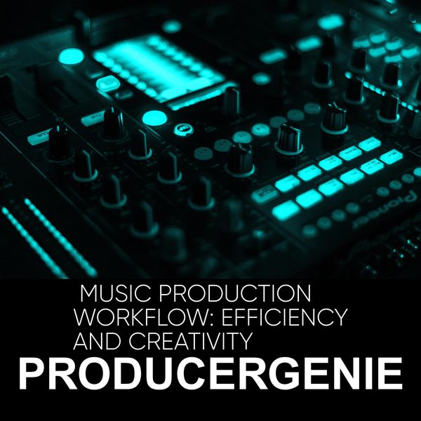 Produktbild: Music Production Workflow: Efficiency And Creativity
