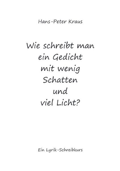Produktbild: Wie schreibt man ein Gedicht mit wenig Schatten und viel Licht?
