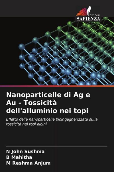 Produktbild: Nanoparticelle di Ag e Au - Tossicit&agrave; dell'alluminio nei topi