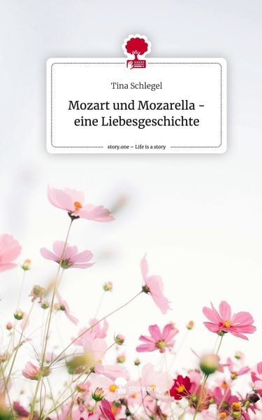 Produktbild: Mozart und Mozarella - eine Liebesgeschichte. Life is a Story - story.one
