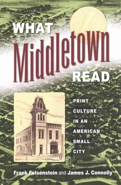 What Middletown Read: Print Culture in an American Small City