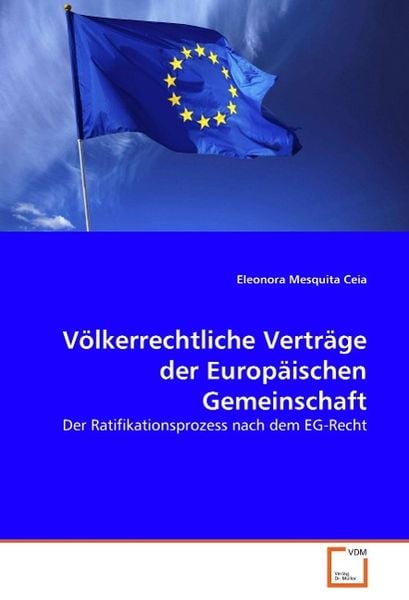 Mesquita Ceia, E: Völkerrechtliche Verträge der Europäischen, Taschenbuch von Eleonora Mesquita Ceia, VDM, 9783639053333