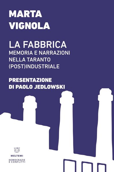 Produktbild: La fabbrica. Memoria e narrazioni nella Taranto (post)industriale