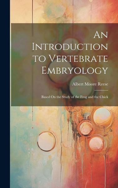 Produktbild: An Introduction to Vertebrate Embryology: Based On the Study of the Frog and the Chick