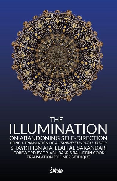 Produktbild: The Illumination on Abandoning Self-Direction, Al-Tanwir fi Isqat Al-Tadbir