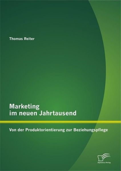 Produktbild: Marketing im neuen Jahrtausend: Von der Produktorientierung zur Beziehungspflege