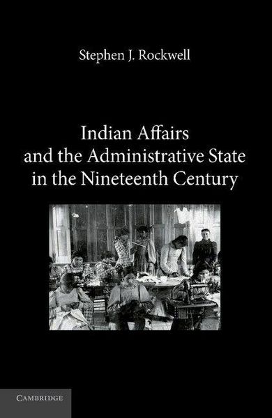Produktbild: Indian Affairs and the Administrative State in the Nineteenth Century
