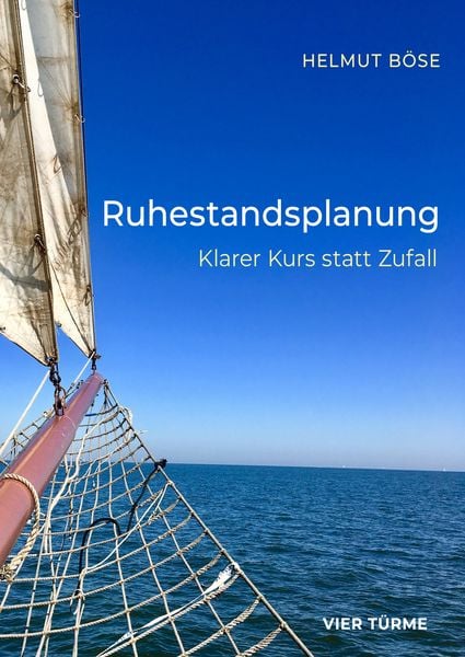 Ruhestandsplanung, Gebundene Ausgabe von Helmut Böse, Vier Türme, 9783896806420