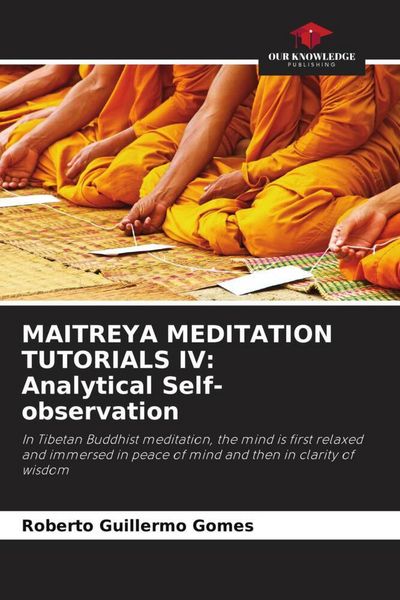 Produktbild: MAITREYA MEDITATION TUTORIALS IV: Analytical Self-observation