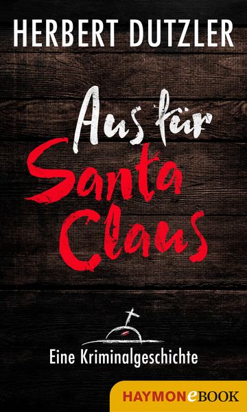 Produktbild: Aus f&uuml;r Santa Claus. Eine Kriminalgeschichte