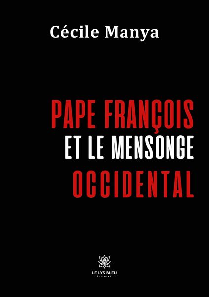 Produktbild: C&eacute;cile Manya: Pape Fran&ccedil;ois et le mensonge occidental