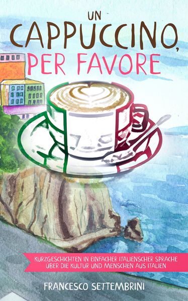 Un cappuccino, per favore, Paperback von Francesco Settembrini, Schinken Verlag, 978-3-96891-026-0