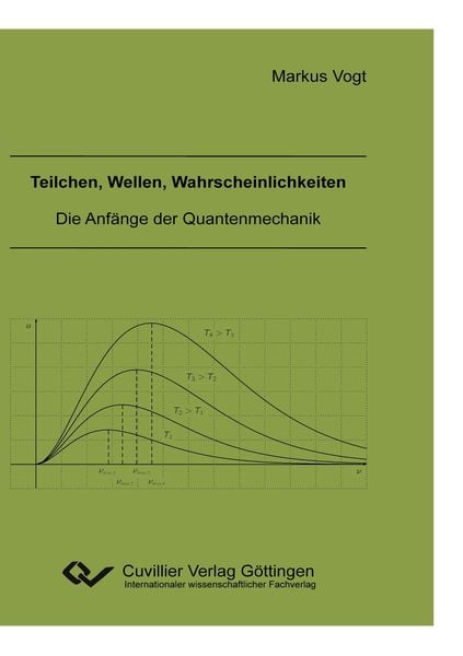 Produktbild: Teilchen, Wellen, Wahrscheinlichkeiten. Die Anf&auml;nge der Quantenmechanik