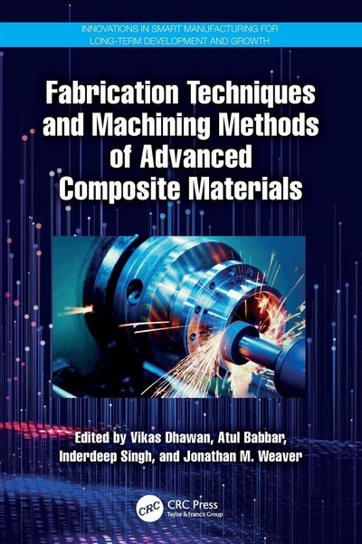 Produktbild: Fabrication Techniques and Machining Methods of Advanced Composite Materials